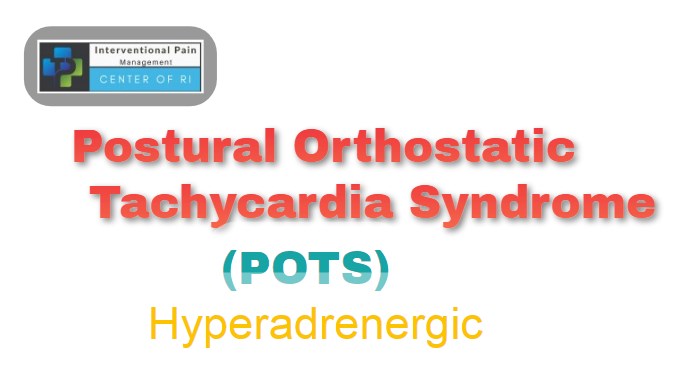 Postural Orthostatic Tachycardia Syndrome (POTS) – Hyperadrenergic